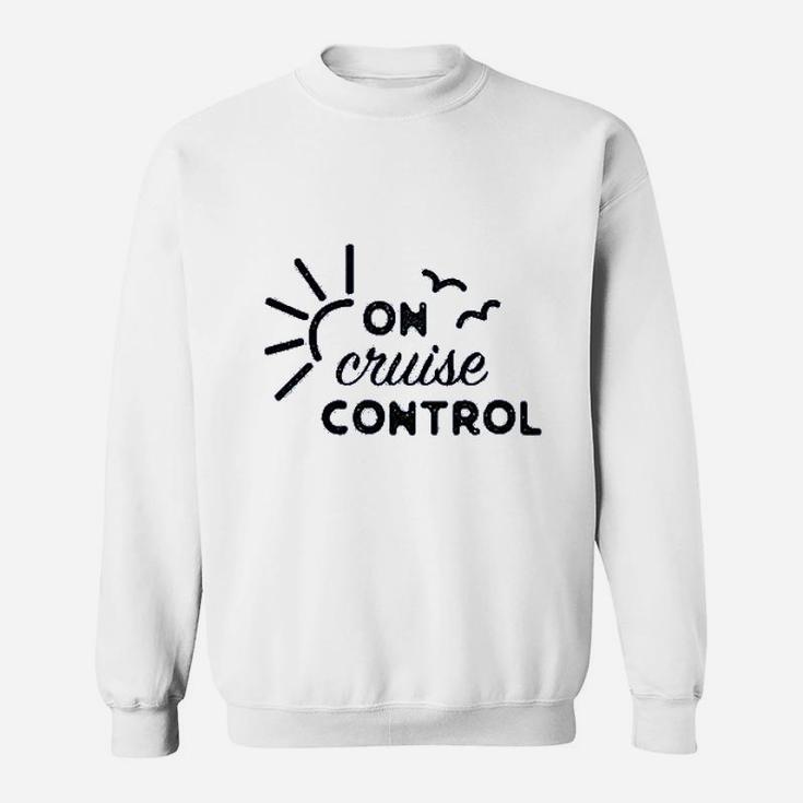 On Cruise Control Cute Travel Vacation Graphic Sweat Shirt