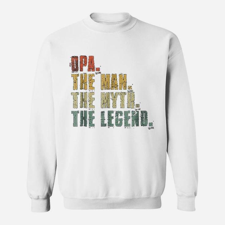 Opa Man Myth Legend For Dad Funny Fathers Day Gift Sweat Shirt