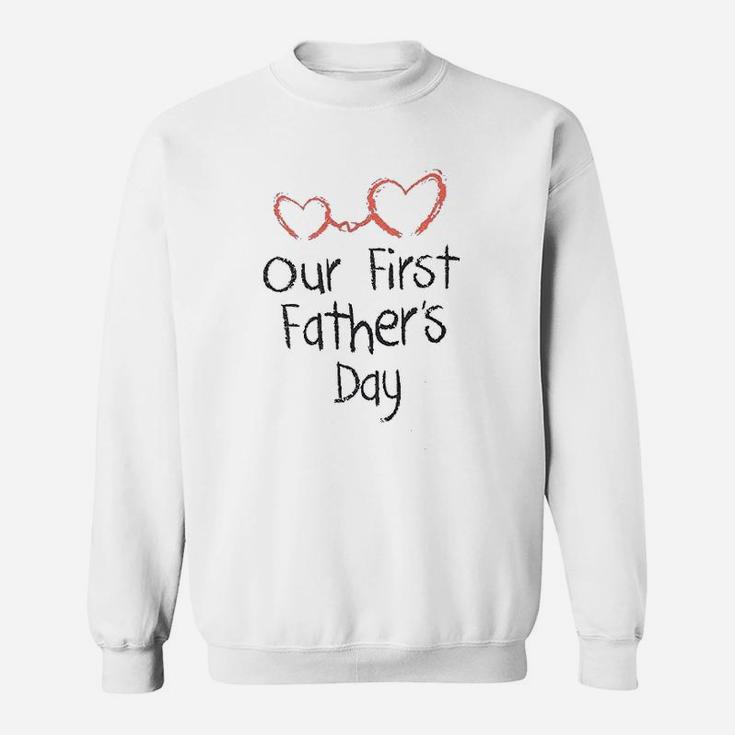 Our First Fathers Day Dad, best christmas gifts for dad Sweat Shirt