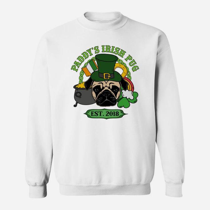 Paddys Irish Pug 2018 Funny St Patricks Day Sweat Shirt