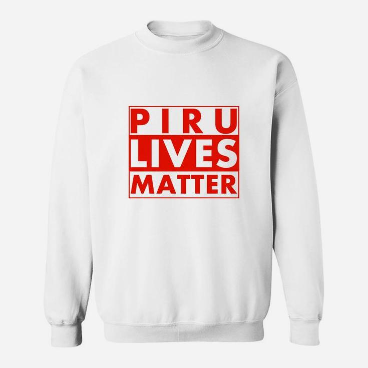 Piru Lives Matter Sweat Shirt
