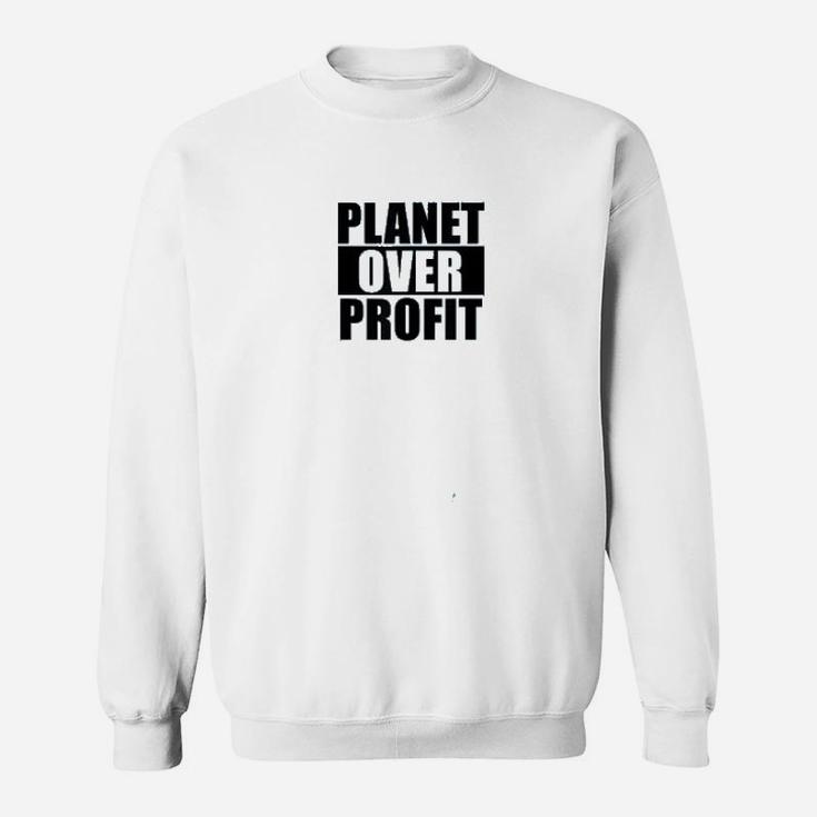 Planet Over Profit Earth Day Climate Change Sweat Shirt