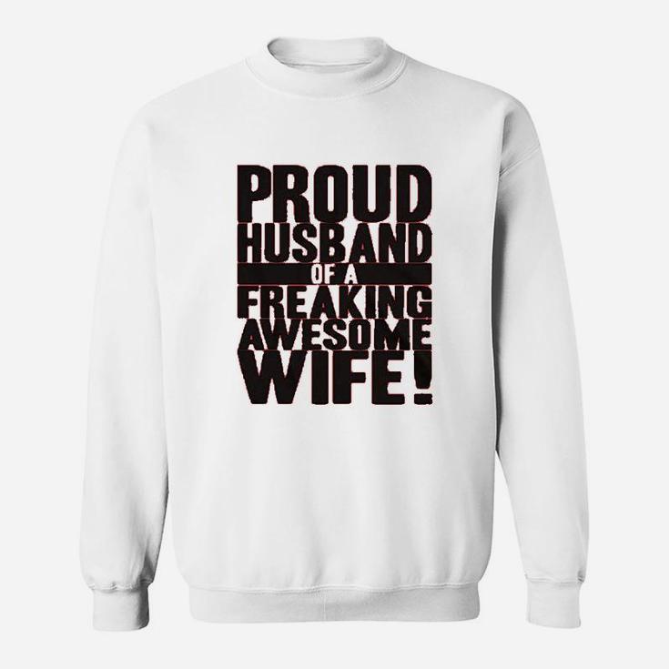 Proud Husband Of A Freaking Awesome Wife Funny Sweat Shirt