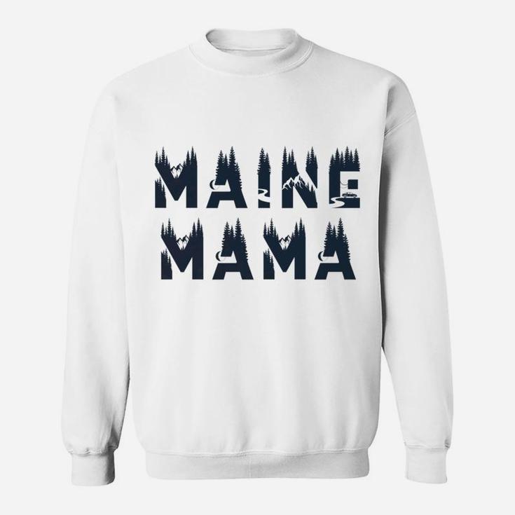 Proud Maine Mama Mom Life Gift Sweat Shirt