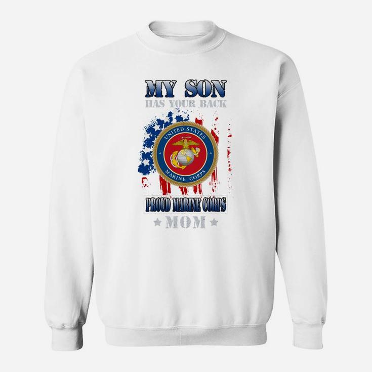 Proud Marine Corps Mom My Son Has Your Back 2020 Sweat Shirt
