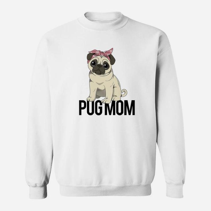 Pug Mom Shirt For Women And Girls Sweat Shirt