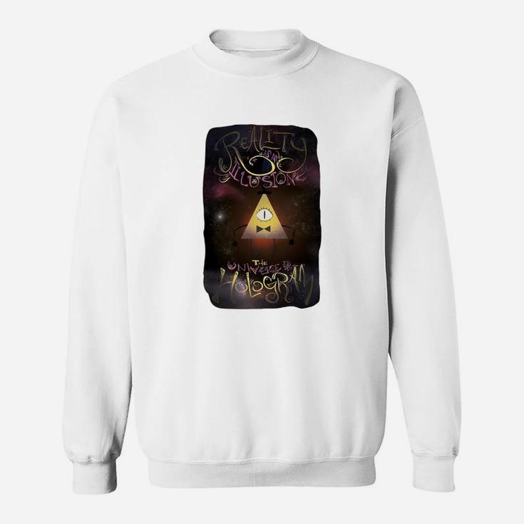 Reality Is An Illusion - Bill Cipher Sweat Shirt