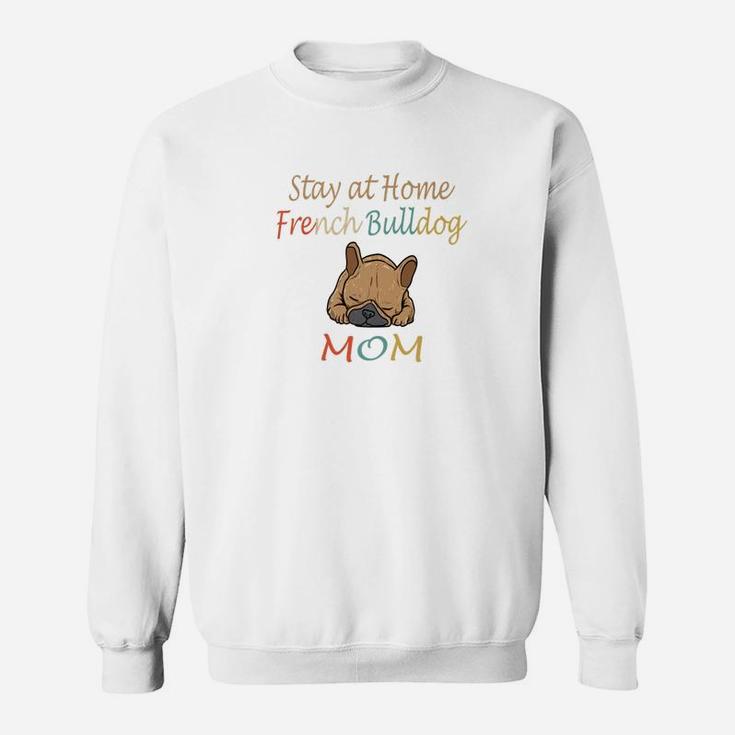 Retro Stay At Home French Bulldog Mom Sweat Shirt