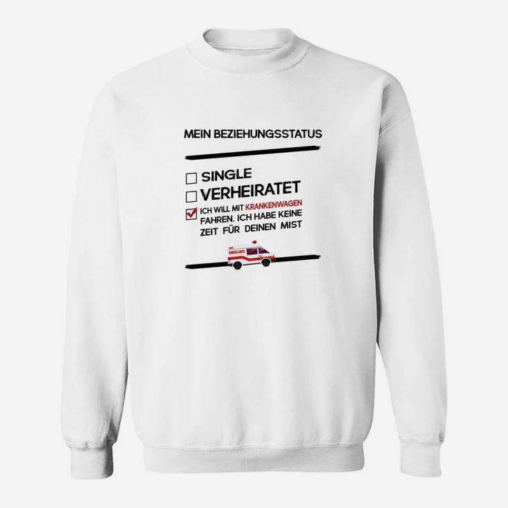 Rettungswagen Beziehungsstatus 1 Sweatshirt