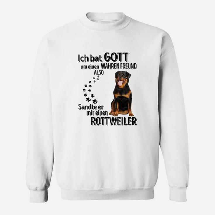 Rottweiler Ich Bat Gott Sweatshirt