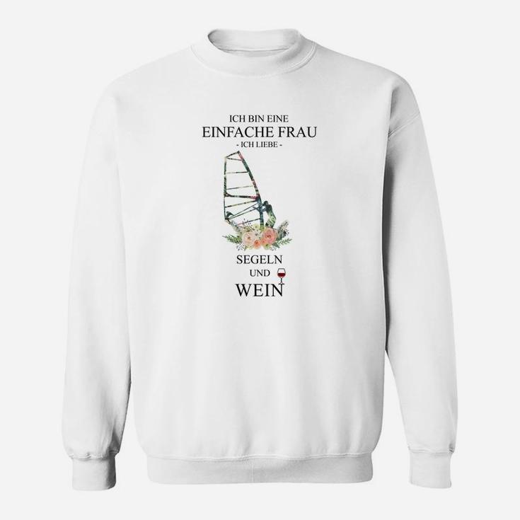 Segel & Wein Sweatshirt für Frauen, Lustiger Spruch: Ich Bin Eine Einfache Frau
