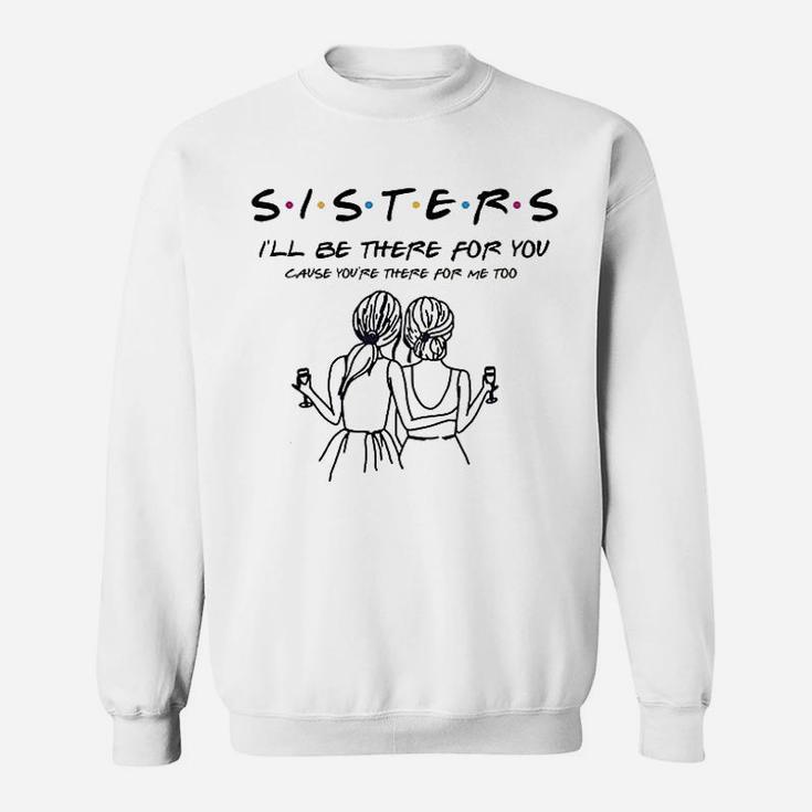 Sister Best Friends Bestie Bff, sister presents Sweat Shirt