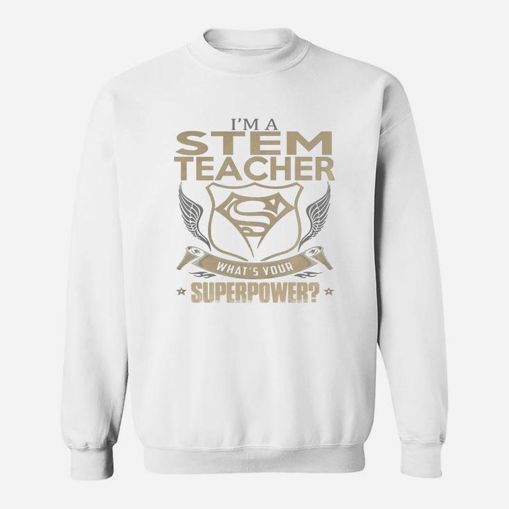 Stem Teacher Sweat Shirt