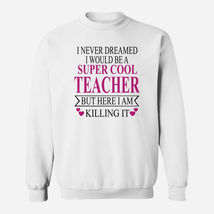 Super Cool Teacher Sweat Shirt