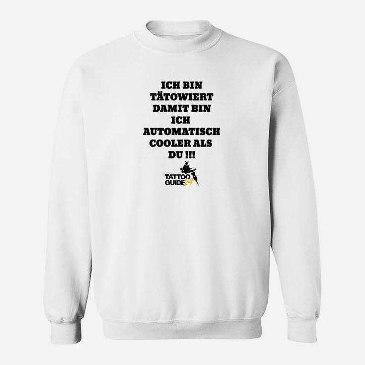 Tätowiert & Cooler Spruch Sweatshirt mit Tattoo Guide-Grafik