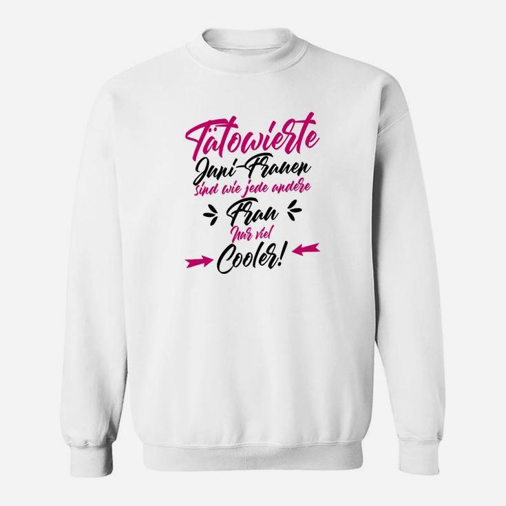 Tatowiertes Juni Frauenkühler- Sweatshirt