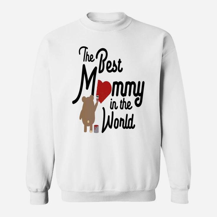 The Best Mommy In The World Sweat Shirt