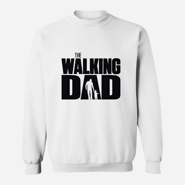 The Walking Dad Father Sweat Shirt