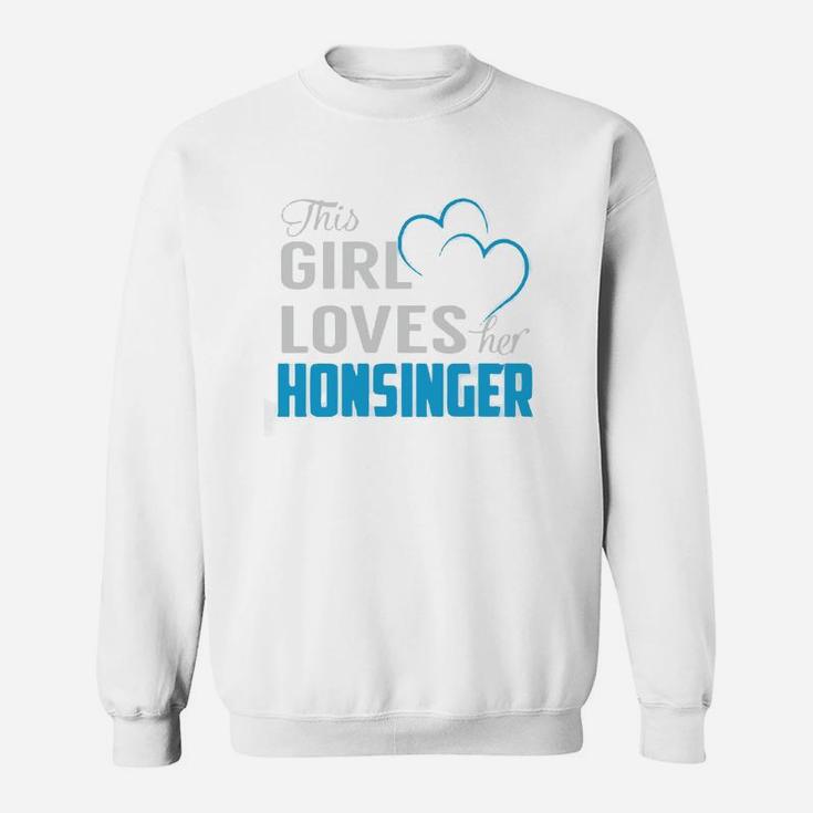 This Girl Loves Her Honsinger Name Shirts Sweat Shirt