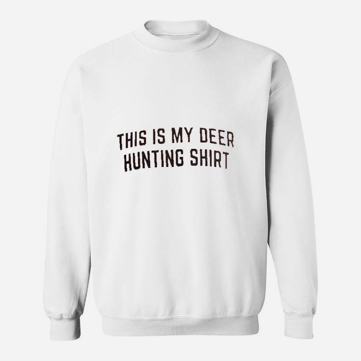 This Is My Deer Hunting | Funny Hunter Blaze Orange Safety Sweat Shirt