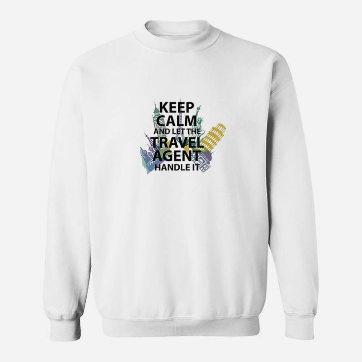 Travel Agent Gift Keep Calm And Let The Travel Agen Sweat Shirt