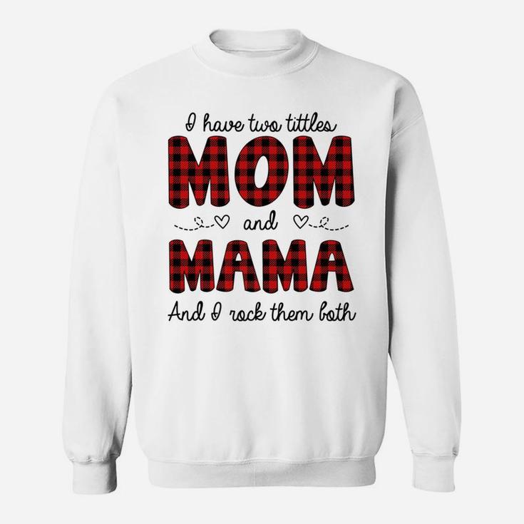 Two Titles Mom And Mama Family Gift Buffalo Plaid Sweat Shirt