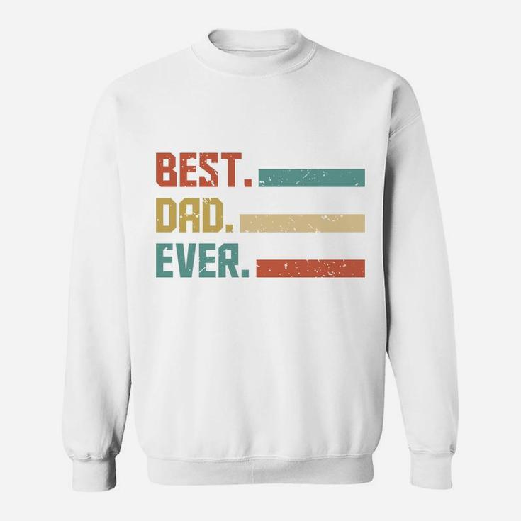Vintage Retro Gift For Fathers Day Best Dad Ever Sweatshirt