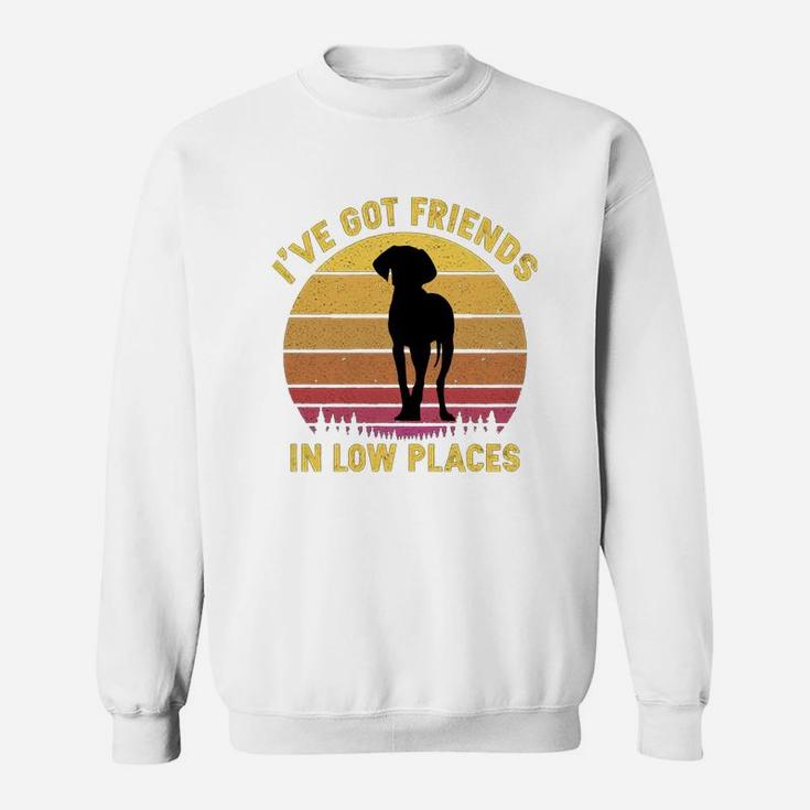 Vintage Weimaraner I Have Got Friends In Low Places Dog Lovers Sweat Shirt
