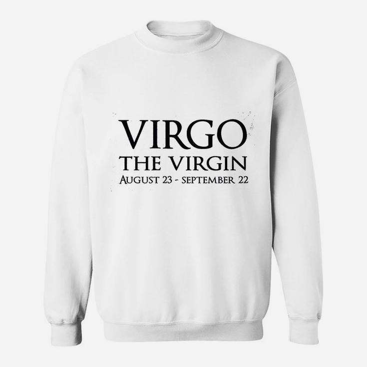 Virgo The Virgin August 23 To September 22 Sweat Shirt
