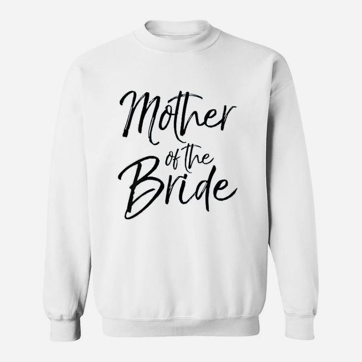 Wedding Bridal Party Gifts For Mom Cute Mother Of The Bride Sweat Shirt