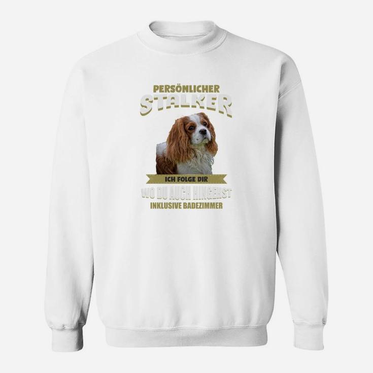 Weißes Sweatshirt mit Hundemotiv Persönlicher Stalker, Witziges Hunde-Liebhaber Tee