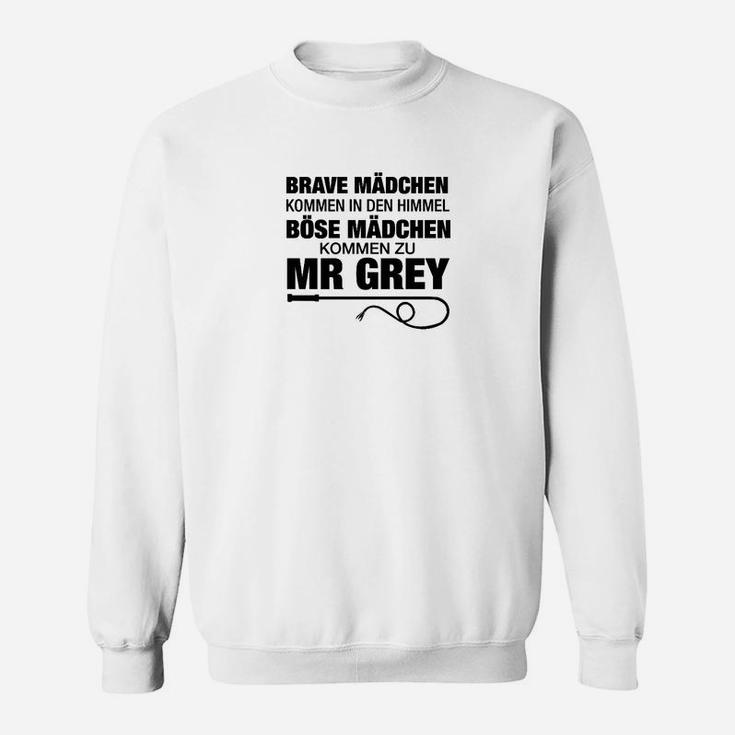 Weißes Sweatshirt mit Spruch für böse Mädchen, Mr Grey Fans