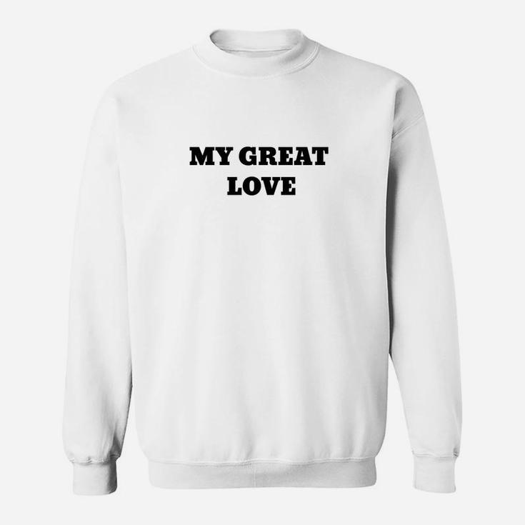 Weißes Sweatshirt My Great Love für Paare, Romantische Botschaft