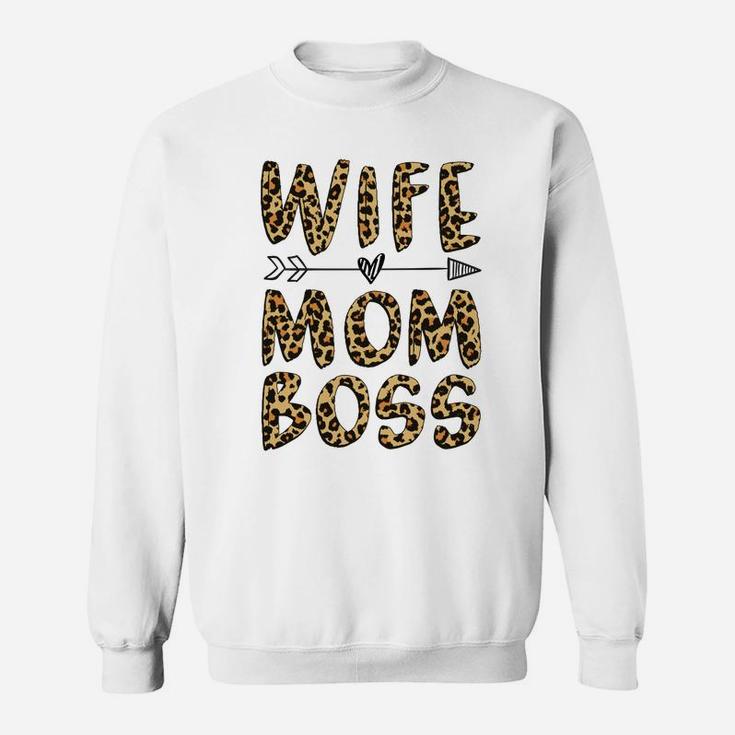 Wife Mom Boss Funny Gift Mothers Day Sweat Shirt