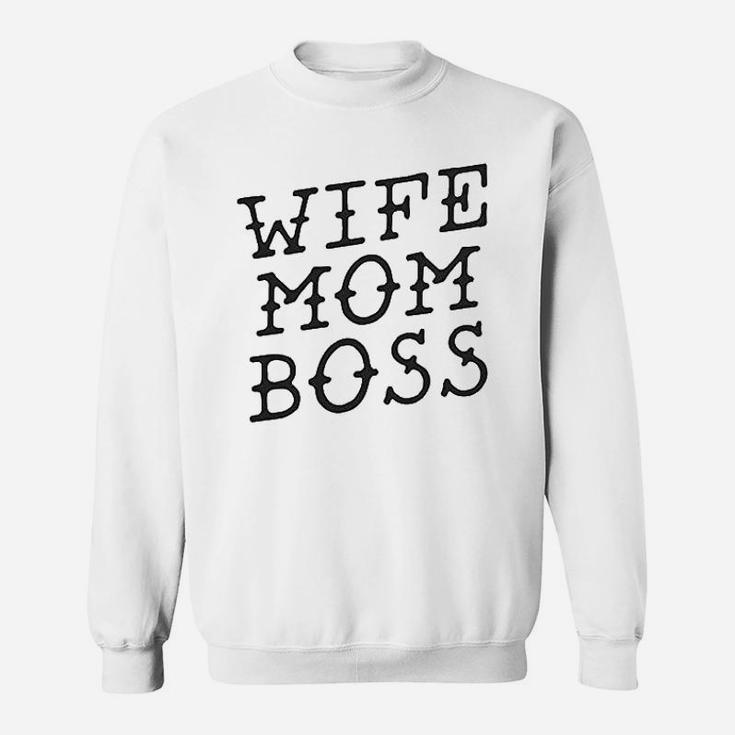 Wife Mom Boss  Funny Gifts For Mom Sweat Shirt