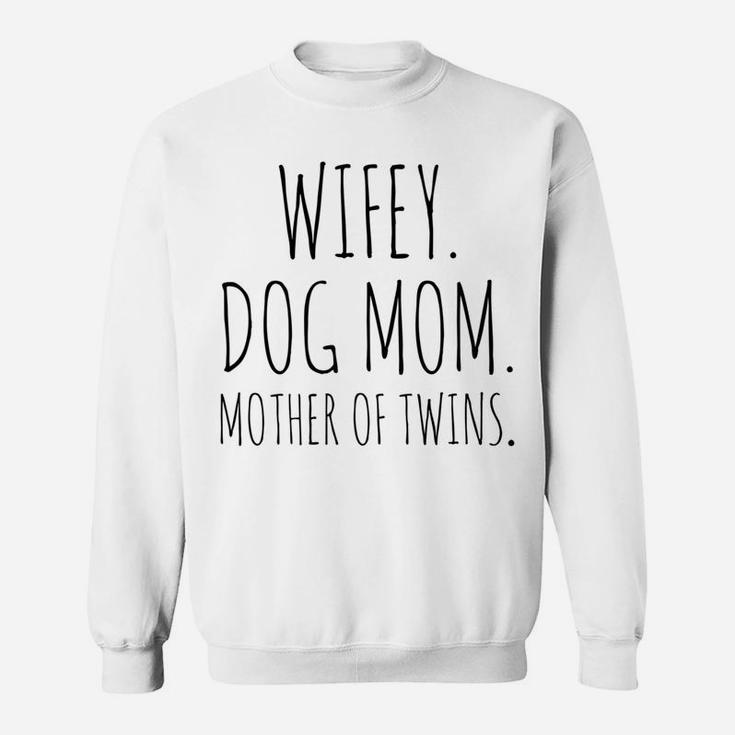 Wifey Dog Mom Mother Of Twins Hubby Wifey Sweat Shirt