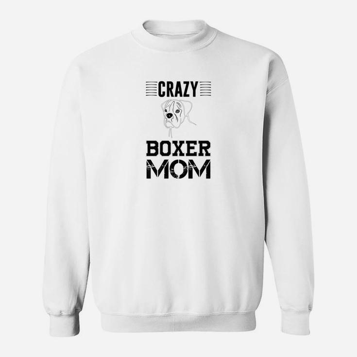 Womens Crazy Boxer Mom Funny Womens Shirt For Boxer Dog Owners Sweat Shirt