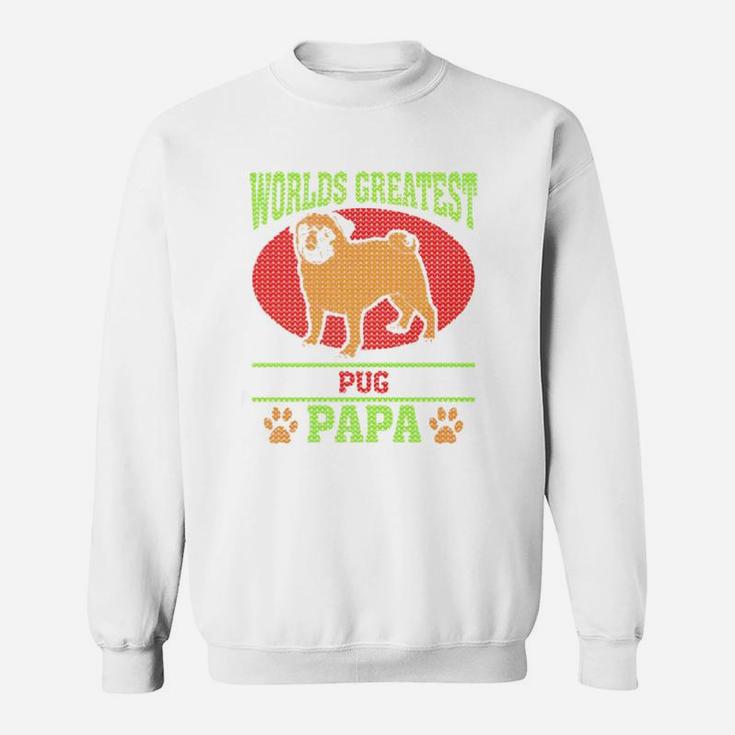 Worlds Greatest Pug Papa, best christmas gifts for dad Sweat Shirt