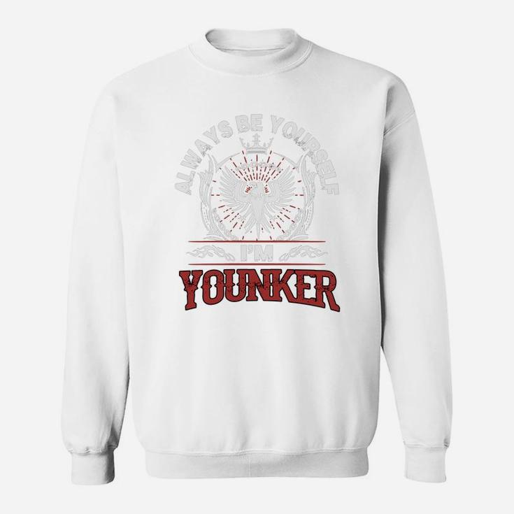 Younker Always Be Yourself, I'm Younker Sweatshirt