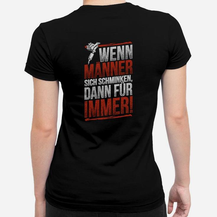 Wenn Wieder Sich Schminken Frauen T-Shirt