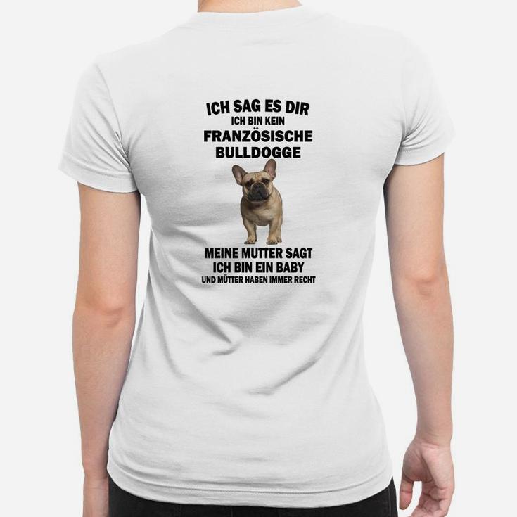 Französische Bulldogge Frauen Tshirt Ich bin ein Baby, Lustiges Hunde-Motiv
