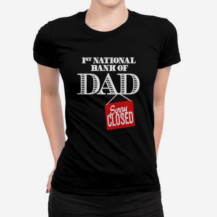 1st National Bank Of Dad Sorry Closed Shirt Ladies Tee