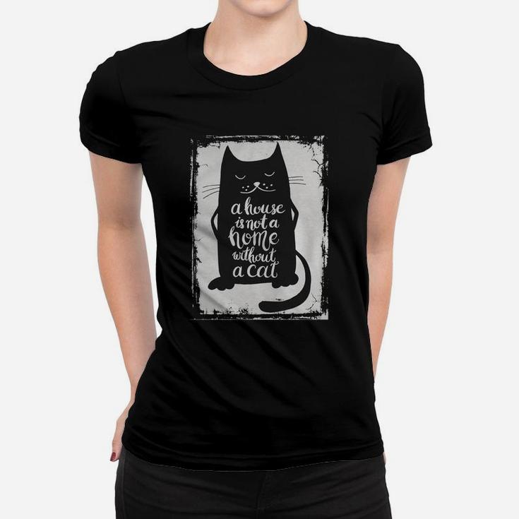 A House Is Not A Home Without A Cat Hand Drawn Inspirational Quote With A Pet Lettering Design For Posters, T-shirts, Cards, Invitations, Stickers, Banners, Advertisement Vector Tshirt Women T-shirt