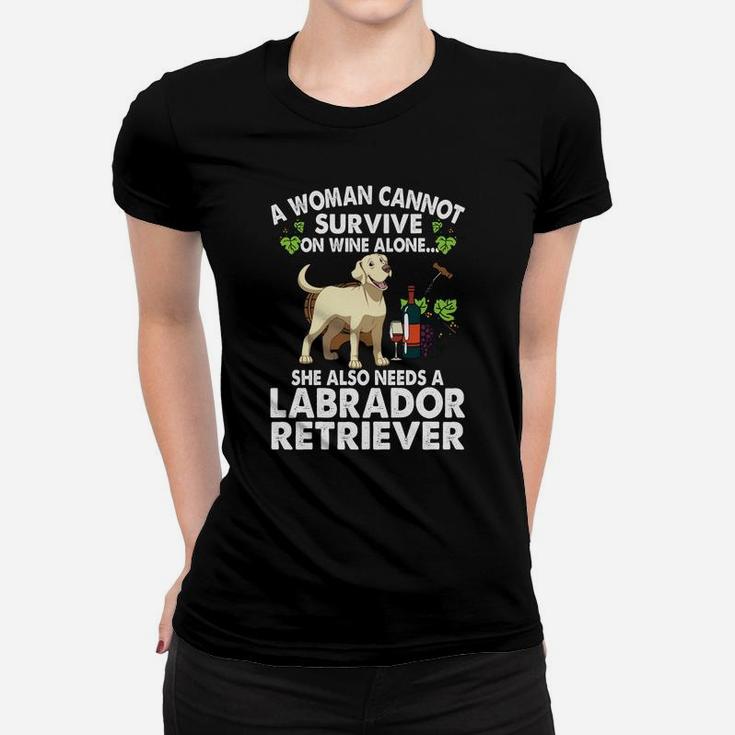 A Woman Cannot Survive On Wine Alone Funny Lab Dog Ladies Tee