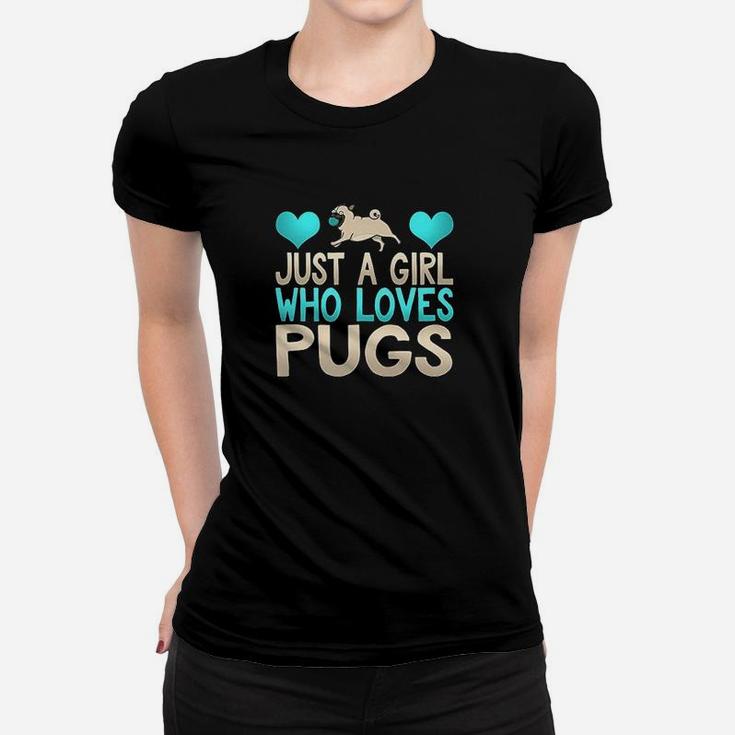 Adorable Just A Girl Who Loves Pugs Pup Owner Lover Ladies Tee