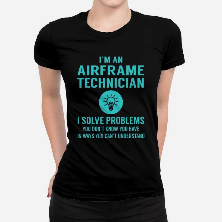 Airframe Technician I Solve Problem Job Title Shirts Women T-shirt