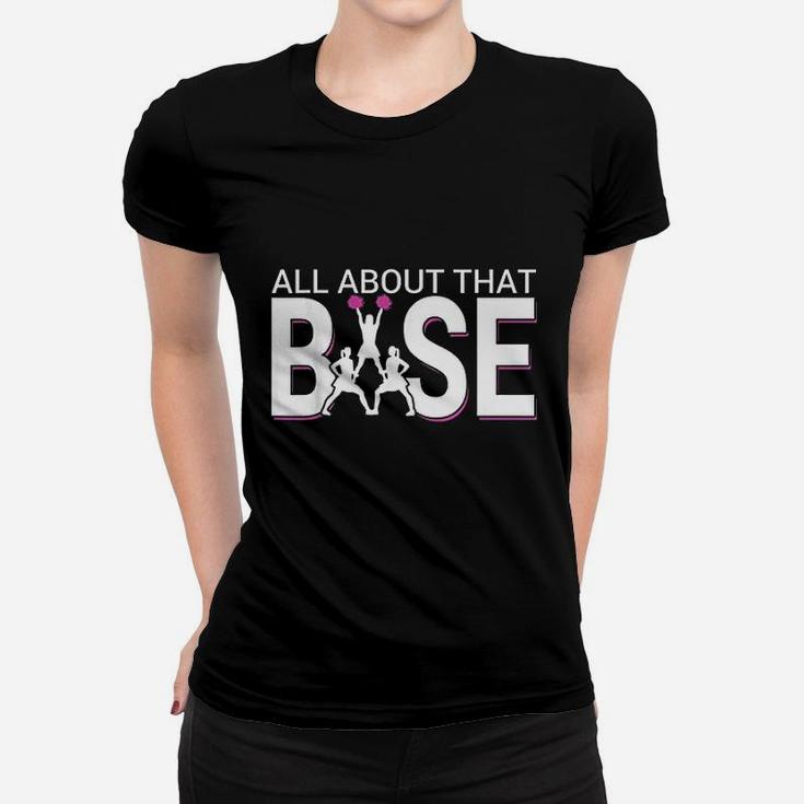 All About That Base Funny Cheerleading Cheer Ladies Tee