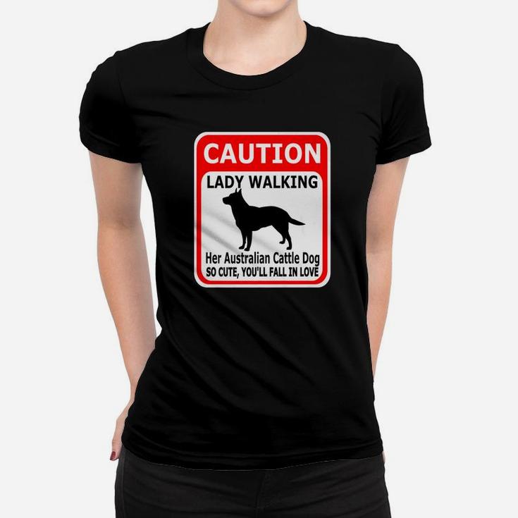 Amusing Cattle Dog Caution Lady Walking Ladies Tee