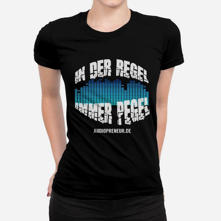 Audiopreneur Immer Pegel Frauen T-Shirt