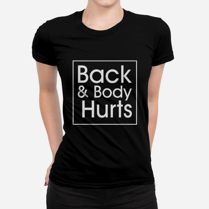 Back And Body Hurts Funny Quote Yoga Gym Workout Ladies Tee